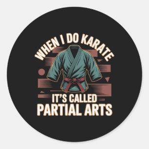 Adesivo Quando Eu Faço Karate É Chamado Artes Parciais Amp