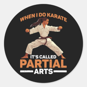 Adesivo Quando Eu Faço Karate É Chamado Artes Parciais Amp