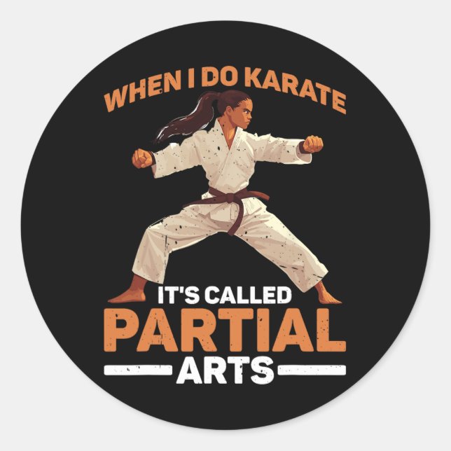 Adesivo Quando Eu Faço Karate É Chamado Artes Parciais Amp (Frente)