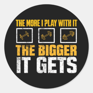 Adesivo Quanto mais eu brinco com ele maior ganha Gym Mus