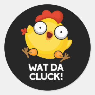 Adesivo Que Galinha Engraçada Da Cluck Engraçado Pun Escur