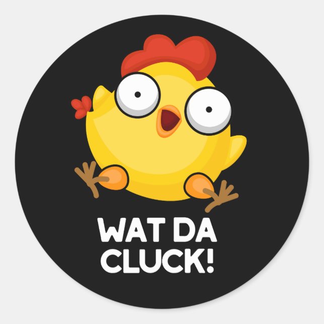 Adesivo Que Galinha Engraçada Da Cluck Engraçado Pun Escur (Frente)