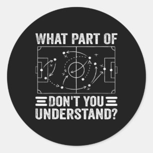 Adesivo Que Parte Do Futebol Você Não Entende Treinador De