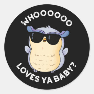 Adesivo Quem Ama Ya Baby Funny Owl Pun Dark BG