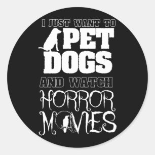 Adesivo Quer Acariciar Cães Assistir Filmes de Terror - Ha