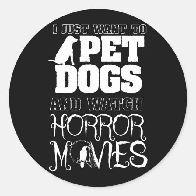 Adesivo Quer Acariciar Cães Assistir Filmes de Terror - Ha (Frente)