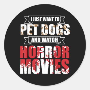 Adesivo Quer Acariciar Cães Assistir Filmes de Terror - Ha