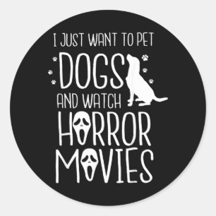Adesivo Quer Acariciar Cães e Assistir Horror - Cão de Hal