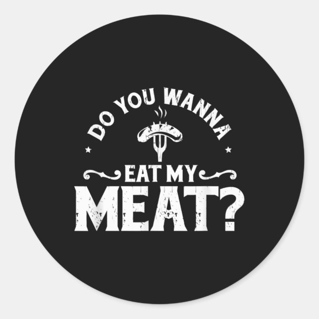 Adesivo Quer Comer Minha Camisa De Churrasco Engraçada De  (Frente)