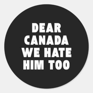 Adesivo Querido Canadá Nós Também O Odiamos Anti-trump Pol