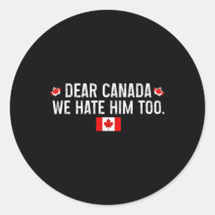 Adesivo Querido Canadá, Também O Odiamos - Donald Trump Pr