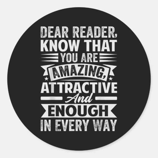 Adesivo Querido Leitor, Sei Que Você É Incrível Atrativo (Frente)