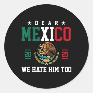 Adesivo Querido México, Nós O Odiamos Muito Engraçado, A T