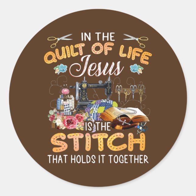 Adesivo Quilting in the quilt of life jesus is the stitch (Frente)