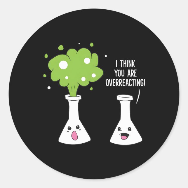 Adesivo Química, Acho Que Você Está Exagerando A Química (Frente)
