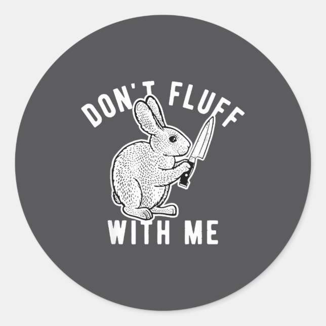 Adesivo Rabbit Don't Fluff With Me  (Frente)