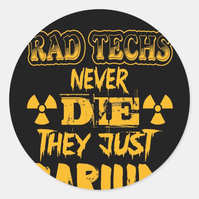 Adesivo Rad Techs Nunca Morre Eles Apenas Bário (Frente)