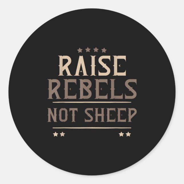 Adesivo Raise Rebels Not Sheep Independent Motivation -  (Frente)