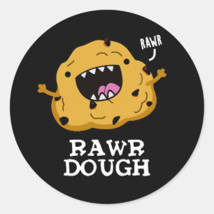Adesivo Rawr Dough Funny Comida Pun Dark BG