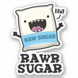 Adesivo Rawr Sugar Funny Comida Pun