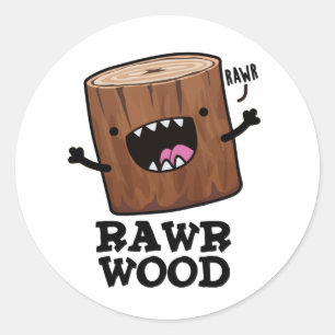 Adesivo Rawr Wood Cute Nature Pun