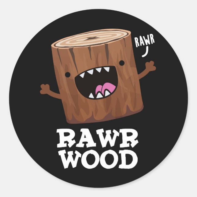 Adesivo Rawr Wood Funny Nature Pun Dark BG (Frente)