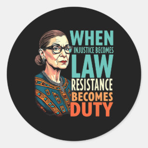 Adesivo Rbg Quando A Injustiça Se Torna Resistência À Lei