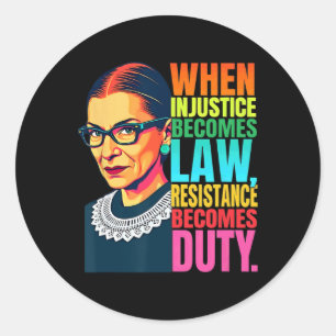 Adesivo Rbg Quando A Injustiça Se Torna Resistência À Lei