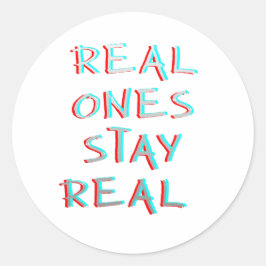 Adesivo Real Ones Stay Real Tipografia Minimalista