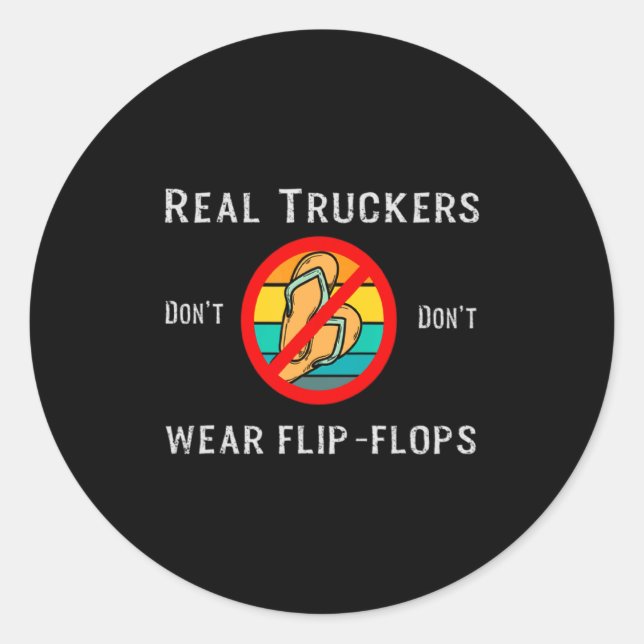 Adesivo Real Truckers Dont Dont Wear Flip Flops  (Frente)