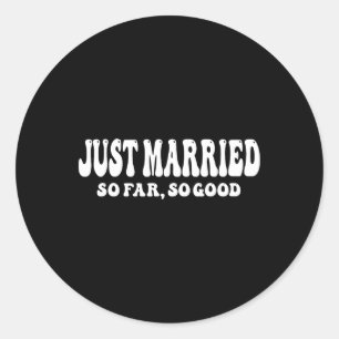 Adesivo Recem casados Até Agora Tão Bom Casamento Noiva Co