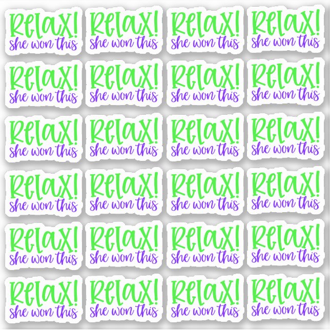 Adesivo Relaxe! Ela Ganhou Este - Vinyl Sticker (Frente)