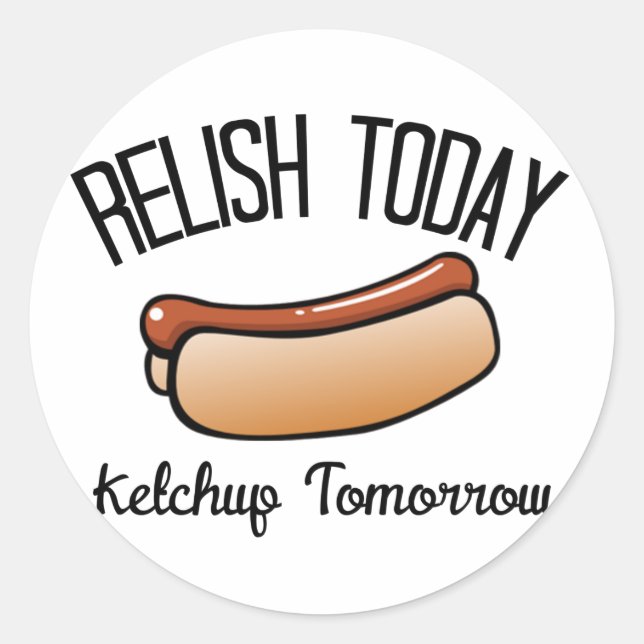 Adesivo Relaxe Hoje, Ketchup Amanhã (Frente)