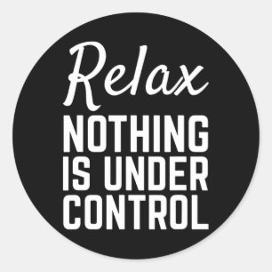 Adesivo Relaxe Nada Está Sob Controle Divertido Ioga Medit