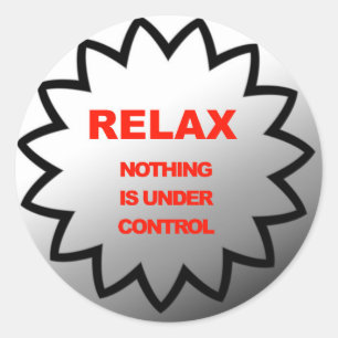 Adesivo Relaxe, nada está sob o controle