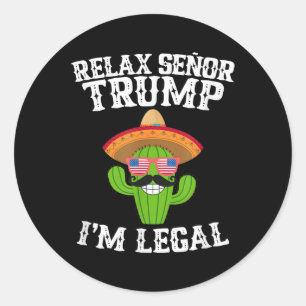 Adesivo Relaxe Senor Trump - Im Legal - Cinco De Mayo 2025