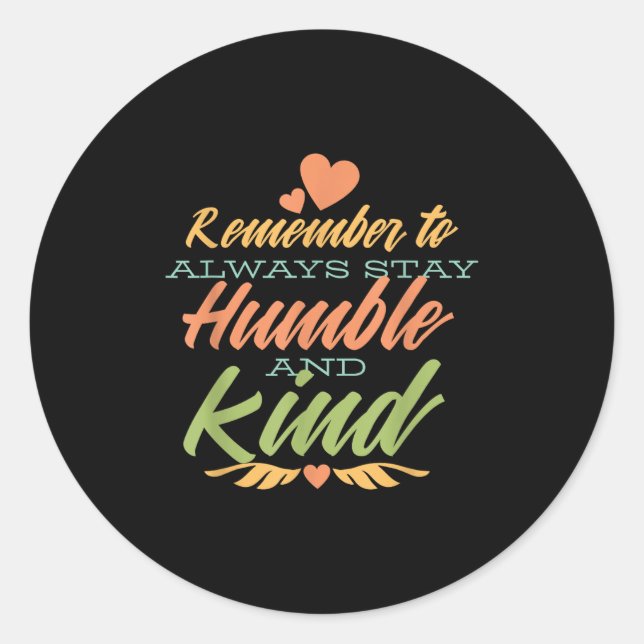 Adesivo Remember To Always Stay Humble And Kind - Motivati (Frente)