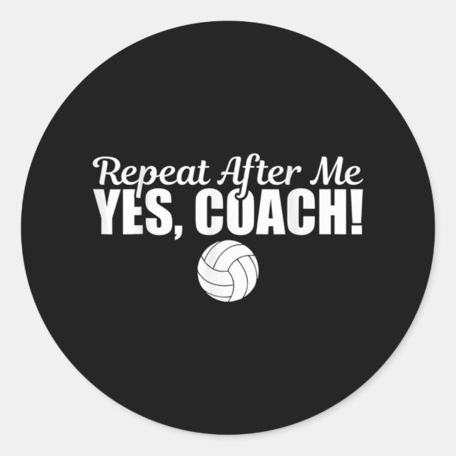 Adesivo Repeat After Me Yes Coach Fun Sports Volleyball  (Frente)