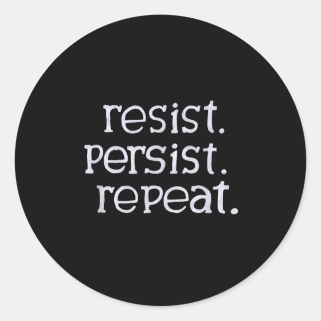 Adesivo Resistir. Continue. Repita. (Frente)