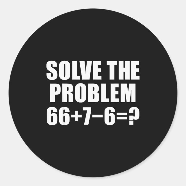 Adesivo Resolva O Problema 67 Meme Seis Sete Matemática El (Frente)