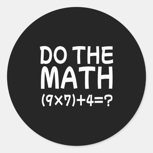 Adesivo Resolva O Problema Faça A Matemática 67 Meme Engra (Frente)