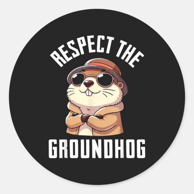 Adesivo Respect The Groundhog Shirt Men Women Funny Ground (Frente)