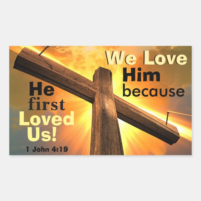 Adesivo Retangular 1 John 4:19 Nós o amamos porque ele primeiro nos a (Frente)