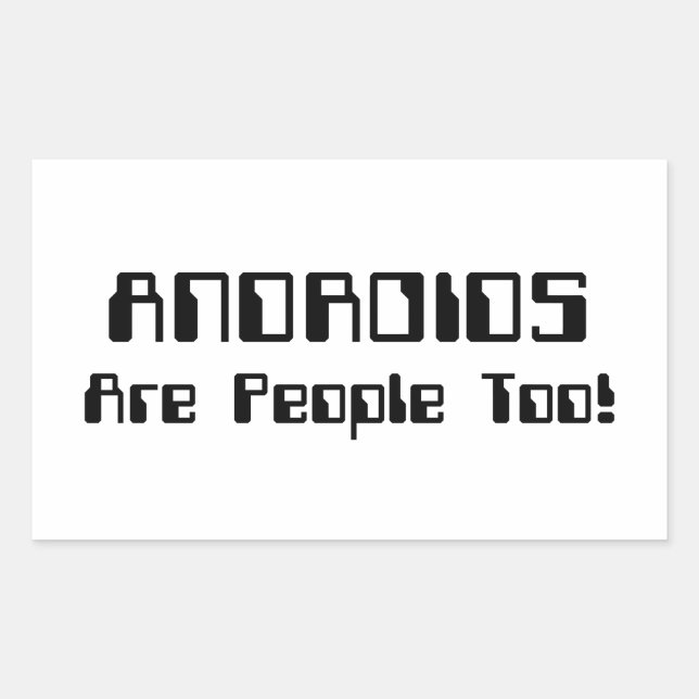 Adesivo Retangular ANDROIDES Também São Pessoas! (Frente)