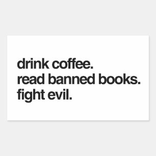 Adesivo Retangular Beba café. Leia Livros Banidos. Lute com a Mau.