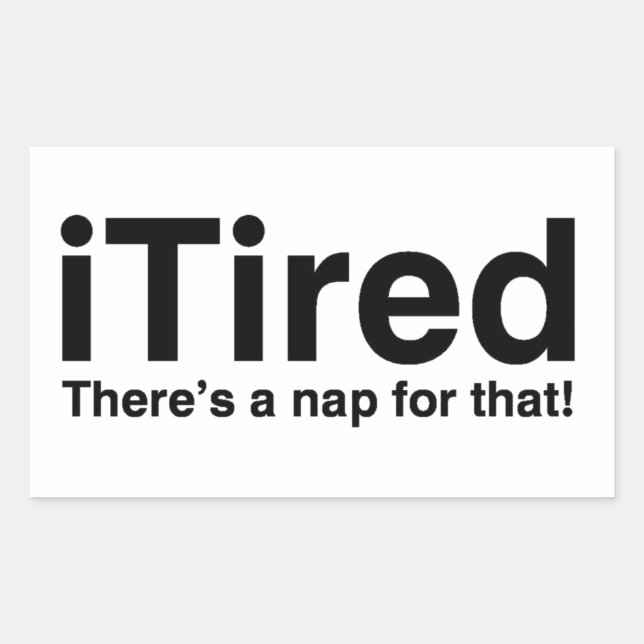 Adesivo Retangular Cansado - Há um cochilo para isso (Frente)
