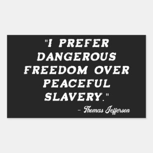 Adesivo Retangular Citação Ousada Liberdade Perigosa Thomas Jefferson