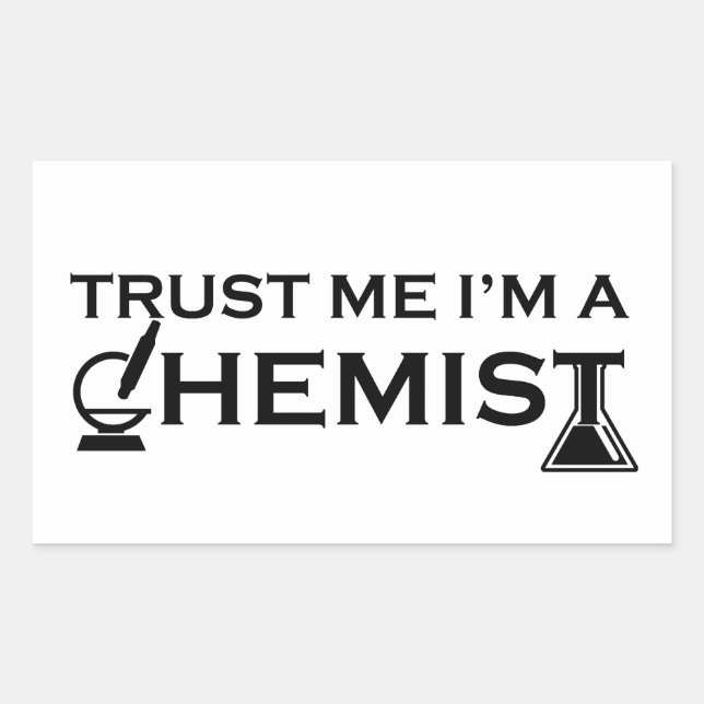 Adesivo Retangular Confie em mim, sou um químico, citações de química (Frente)