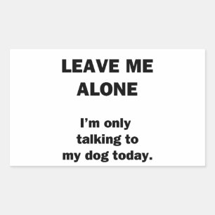 Adesivo Retangular Deixe-me sozinho.  Eu estou falando somente a meu