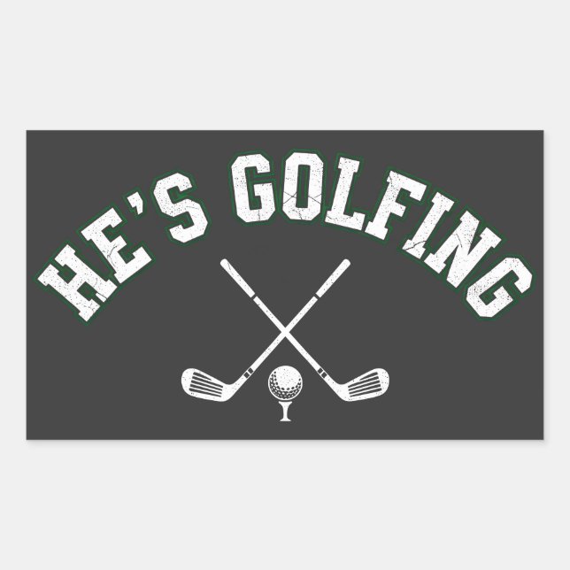 Adesivo Retangular Ele está Jogando Golfe Pai Engraçado de Golfe Cita (Frente)